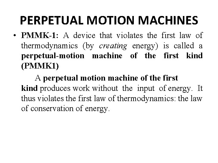 PERPETUAL MOTION MACHINES • PMMK-1: A device that violates the first law of thermodynamics
