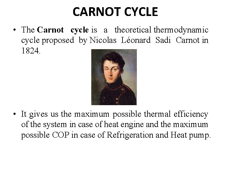 CARNOT CYCLE • The Carnot cycle is a theoretical thermodynamic cycle proposed by Nicolas