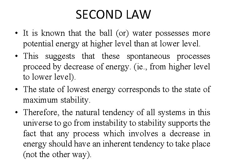 SECOND LAW • It is known that the ball (or) water possesses more potential