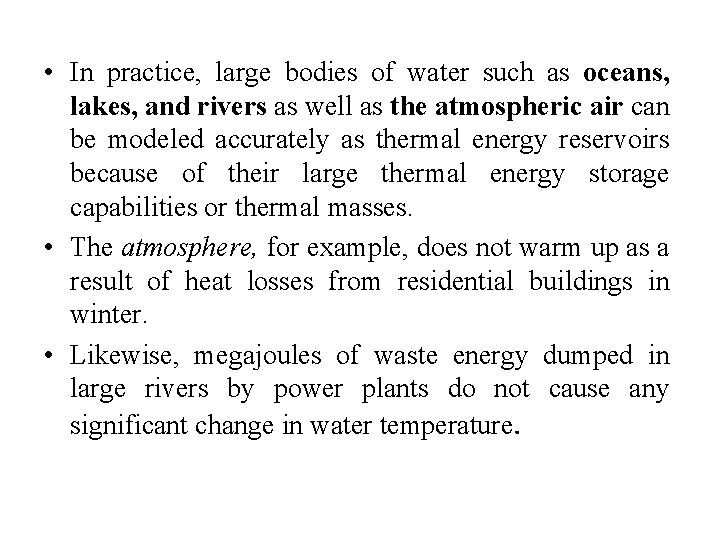  • In practice, large bodies of water such as oceans, lakes, and rivers