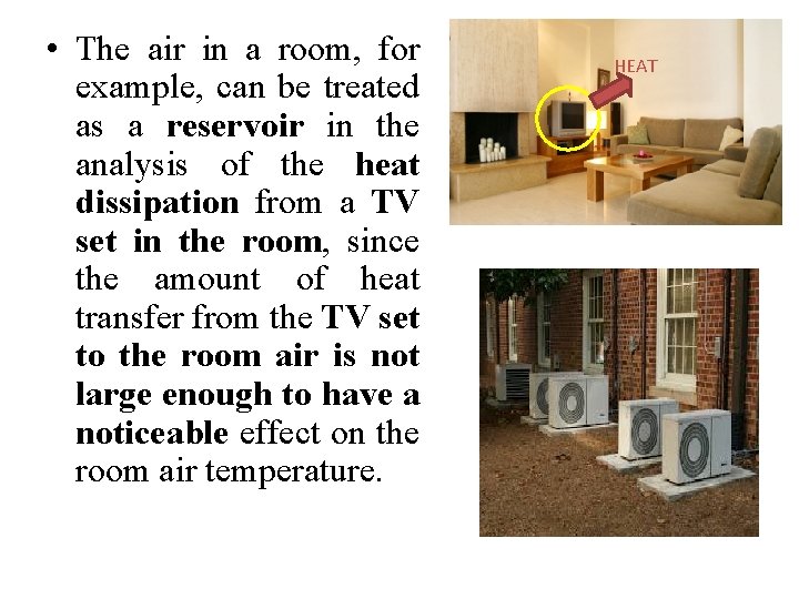  • The air in a room, for example, can be treated as a