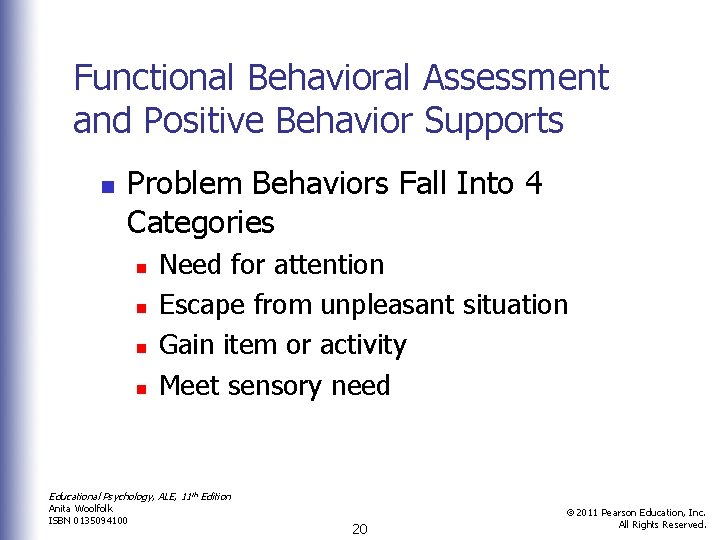 Functional Behavioral Assessment and Positive Behavior Supports n Problem Behaviors Fall Into 4 Categories