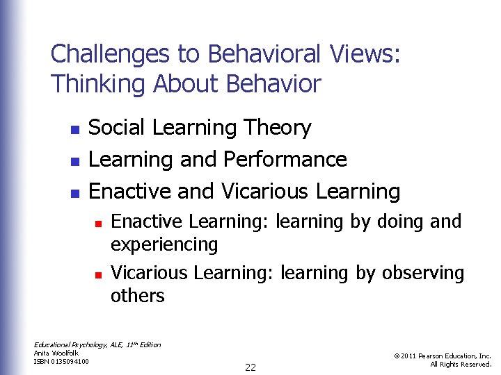 Challenges to Behavioral Views: Thinking About Behavior n n n Social Learning Theory Learning