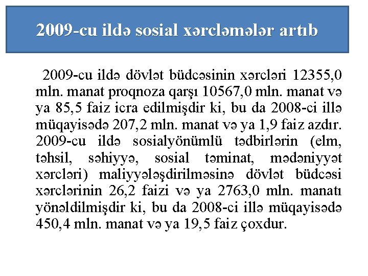 2009 -cu ildə sosial xərcləmələr artıb 2009 -cu ildə dövlət büdcəsinin xərcləri 12355, 0