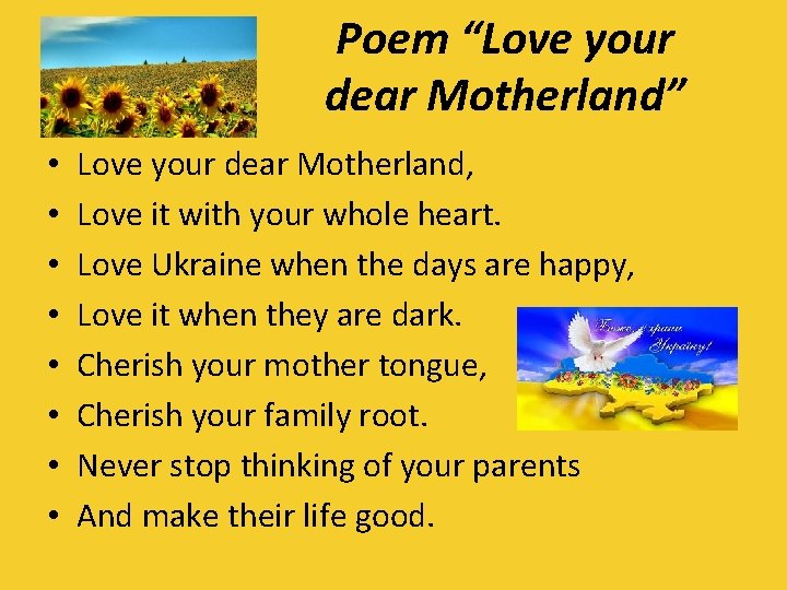Poem “Love your dear Motherland” • • Love your dear Motherland, Love it with