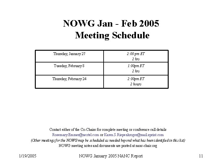 NOWG Jan - Feb 2005 Meeting Schedule Thursday, January 27 2: 00 pm ET