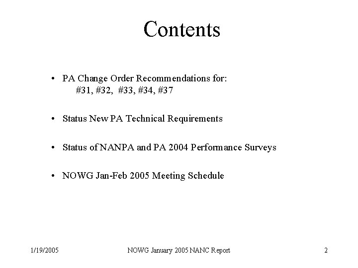 Contents • PA Change Order Recommendations for: #31, #32, #33, #34, #37 • Status