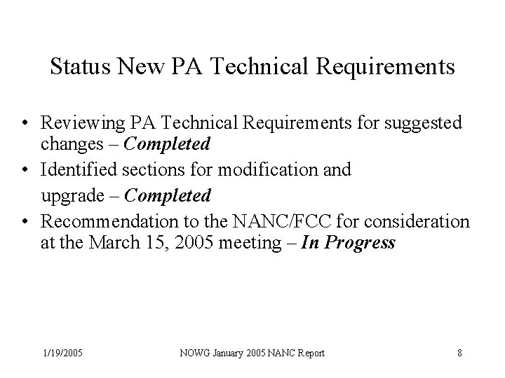 Status New PA Technical Requirements • Reviewing PA Technical Requirements for suggested changes –