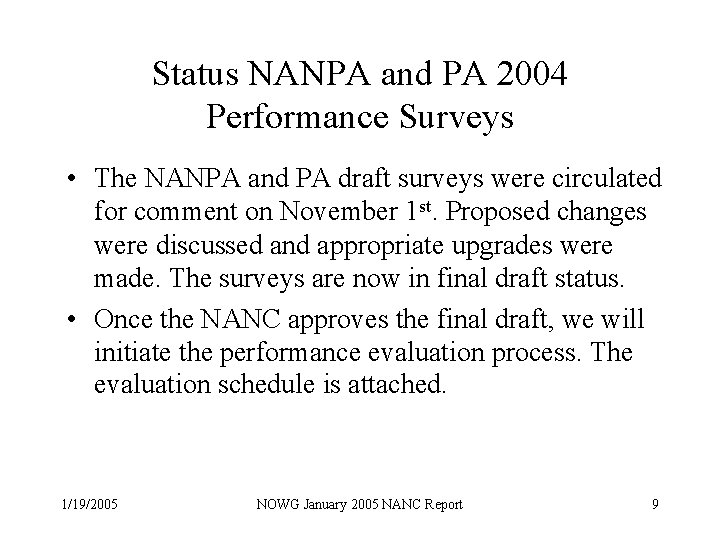 Status NANPA and PA 2004 Performance Surveys • The NANPA and PA draft surveys