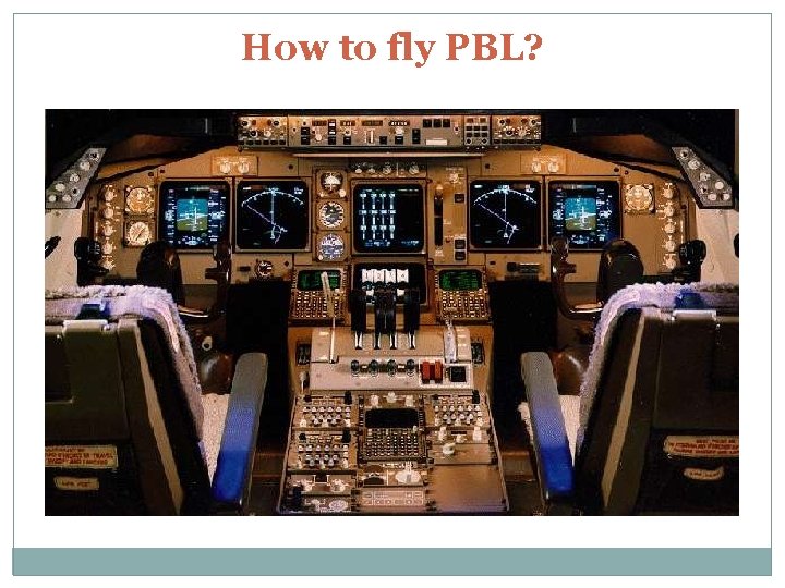 How to fly PBL? 