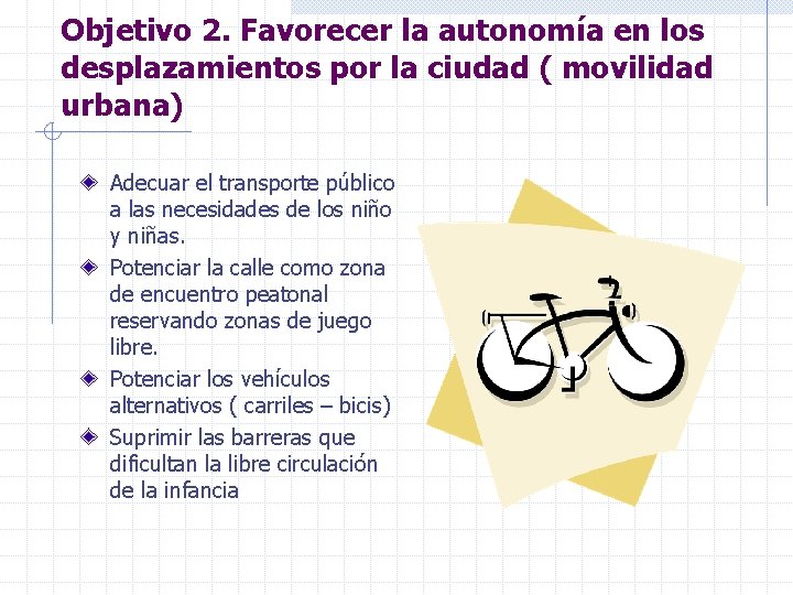 Objetivo 2. Favorecer la autonomía en los desplazamientos por la ciudad ( movilidad urbana)