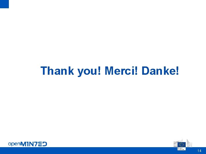 Thank you! Merci! Danke! ευχαριστώ This is where the footer goes 14 