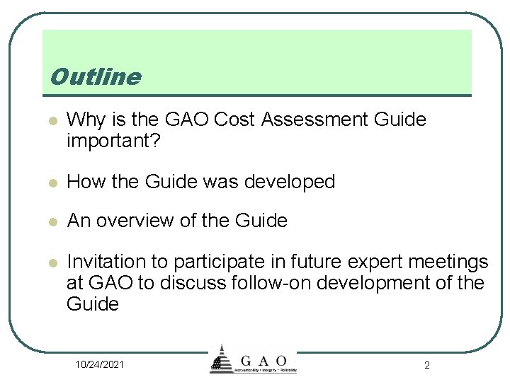 Outline l Why is the GAO Cost Assessment Guide important? l How the Guide
