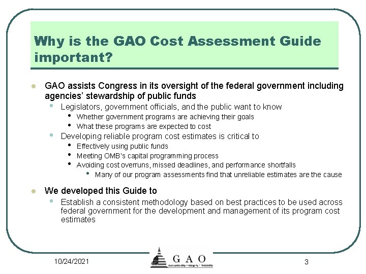 Why is the GAO Cost Assessment Guide important? l GAO assists Congress in its