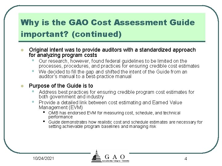 Why is the GAO Cost Assessment Guide important? (continued) l Original intent was to