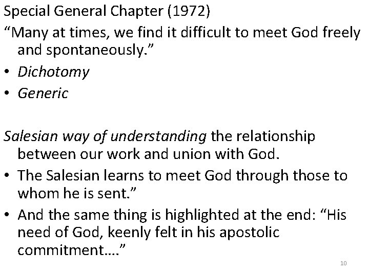 Special General Chapter (1972) “Many at times, we find it difficult to meet God