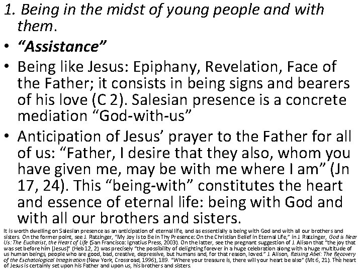 1. Being in the midst of young people and with them. • “Assistance” •