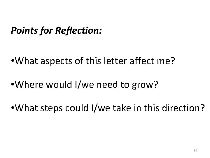 Points for Reflection: • What aspects of this letter affect me? • Where would