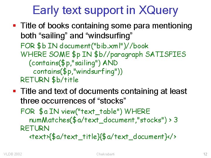 Early text support in XQuery § Title of books containing some para mentioning both