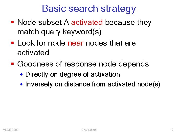 Basic search strategy § Node subset A activated because they match query keyword(s) §