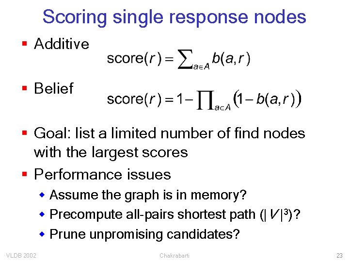 Scoring single response nodes § Additive § Belief § Goal: list a limited number