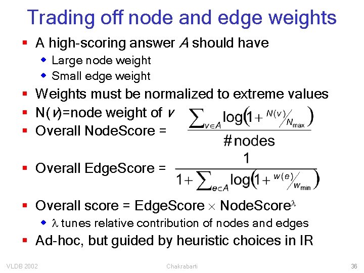 Trading off node and edge weights § A high-scoring answer A should have w