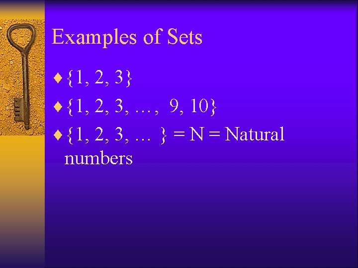 Examples of Sets ¨{1, 2, 3} ¨{1, 2, 3, …, 9, 10} ¨{1, 2,