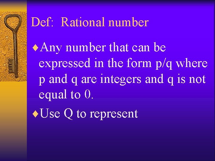 Def: Rational number ¨Any number that can be expressed in the form p/q where
