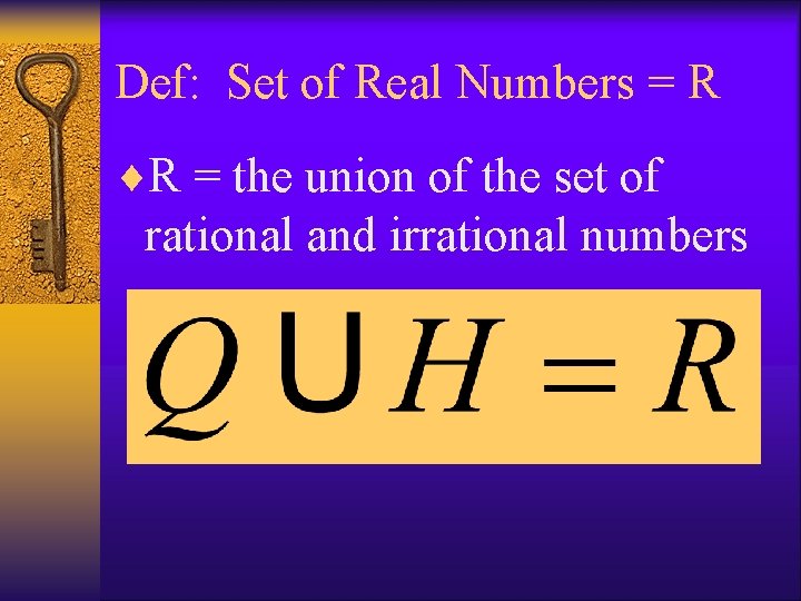 Def: Set of Real Numbers = R ¨R = the union of the set