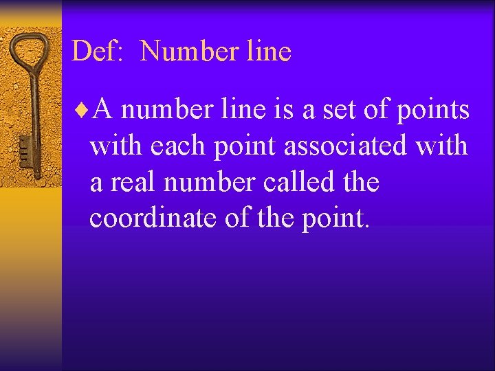 Def: Number line ¨A number line is a set of points with each point