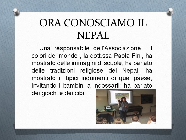 ORA CONOSCIAMO IL NEPAL Una responsabile dell’Associazione “I colori del mondo”, la dott. ssa