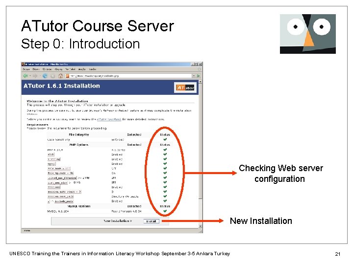 ATutor Course Server Step 0: Introduction Checking Web server configuration New Installation UNESCO Training