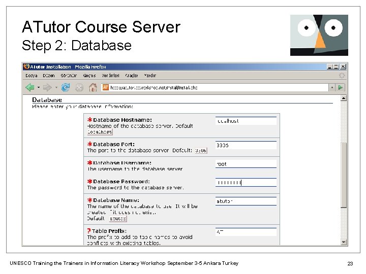 ATutor Course Server Step 2: Database UNESCO Training the Trainers in Information Literacy Workshop