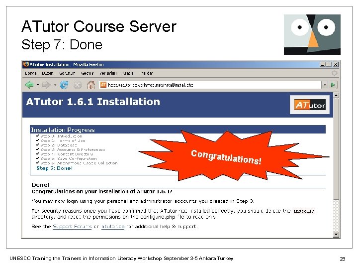 ATutor Course Server Step 7: Done Congratu lations! UNESCO Training the Trainers in Information