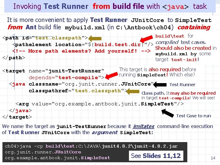 Invoking Test Runner from build file with <java> task It is more convenient to