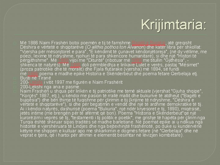 Krijimtaria: � � � Më 1886 Naim Frashëri botoi poemën e tij të famshme