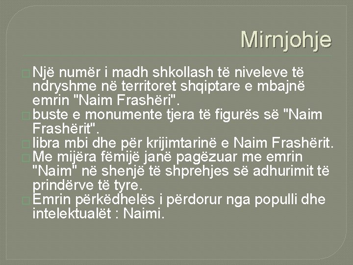 Mirnjohje � Një numër i madh shkollash të niveleve të ndryshme në territoret shqiptare