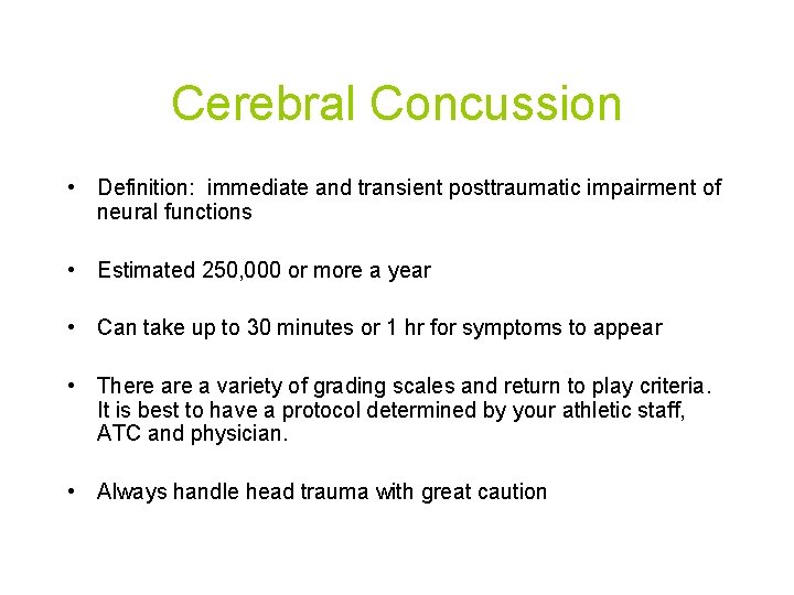 Cerebral Concussion • Definition: immediate and transient posttraumatic impairment of neural functions • Estimated