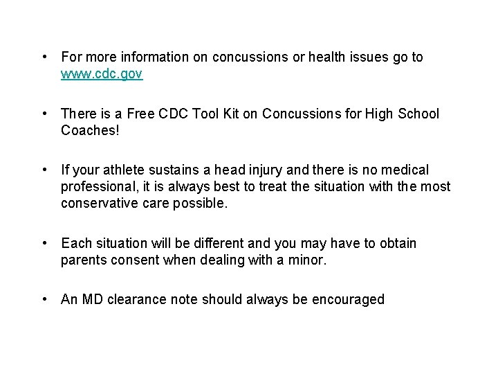  • For more information on concussions or health issues go to www. cdc.
