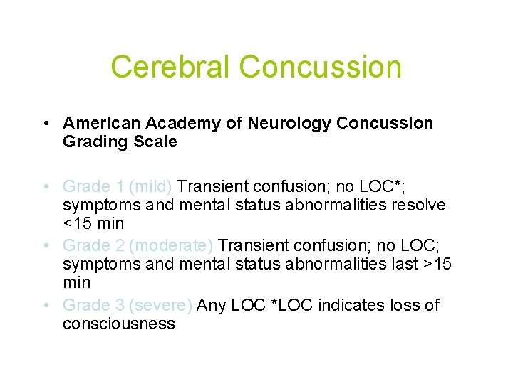 Cerebral Concussion • American Academy of Neurology Concussion Grading Scale • Grade 1 (mild)