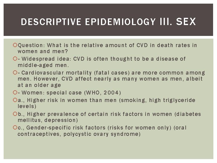 DESCRIPTIVE EPIDEMIOLOGY III. SEX Question: What is the relative amount of CVD in death