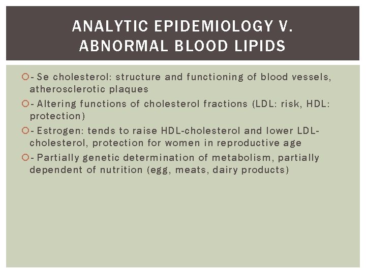 ANALYTIC EPIDEMIOLOGY V. ABNORMAL BLOOD LIPIDS - Se cholesterol: structure and functioning of blood