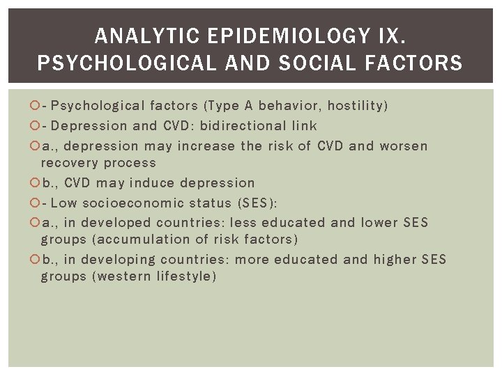 ANALYTIC EPIDEMIOLOGY IX. PSYCHOLOGICAL AND SOCIAL FACTORS - Psychological factors (Type A behavior, hostility)