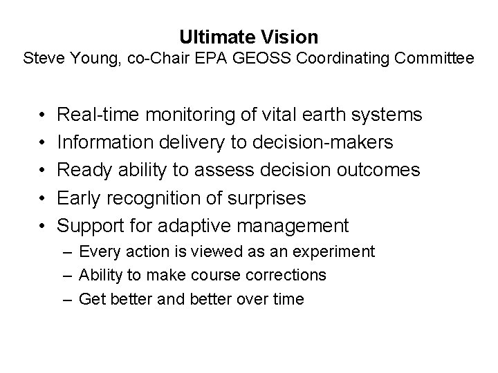 Ultimate Vision Steve Young, co-Chair EPA GEOSS Coordinating Committee • • • Real-time monitoring