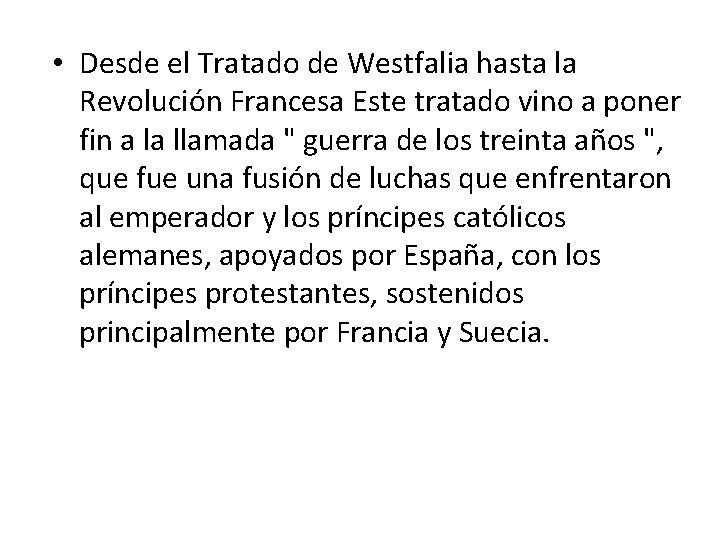  • Desde el Tratado de Westfalia hasta la Revolución Francesa Este tratado vino