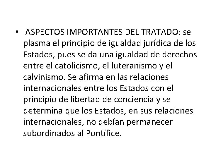  • ASPECTOS IMPORTANTES DEL TRATADO: se plasma el principio de igualdad jurídica de