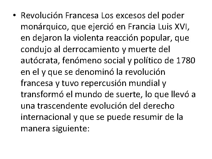  • Revolución Francesa Los excesos del poder monárquico, que ejerció en Francia Luis
