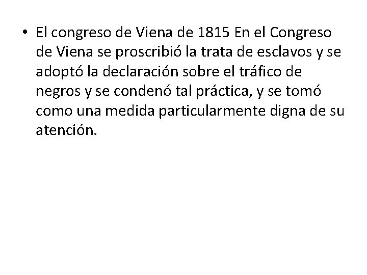  • El congreso de Viena de 1815 En el Congreso de Viena se