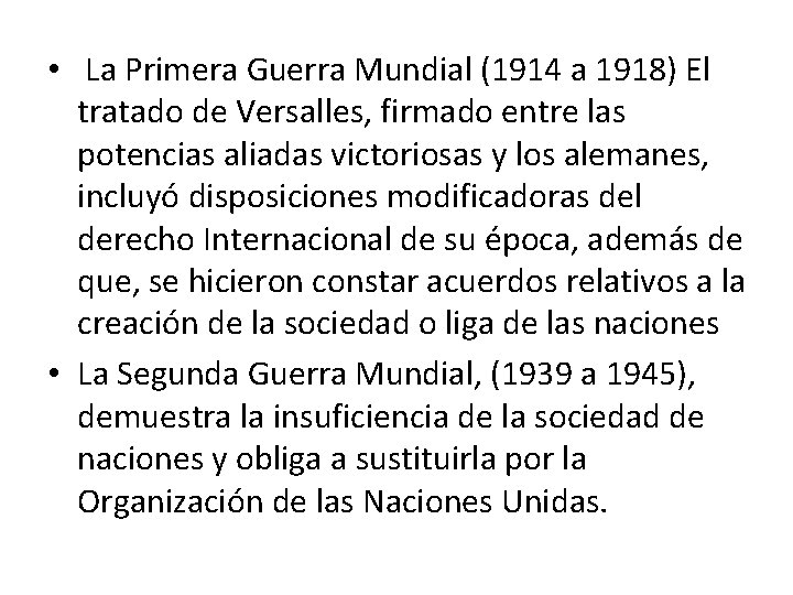  • La Primera Guerra Mundial (1914 a 1918) El tratado de Versalles, firmado