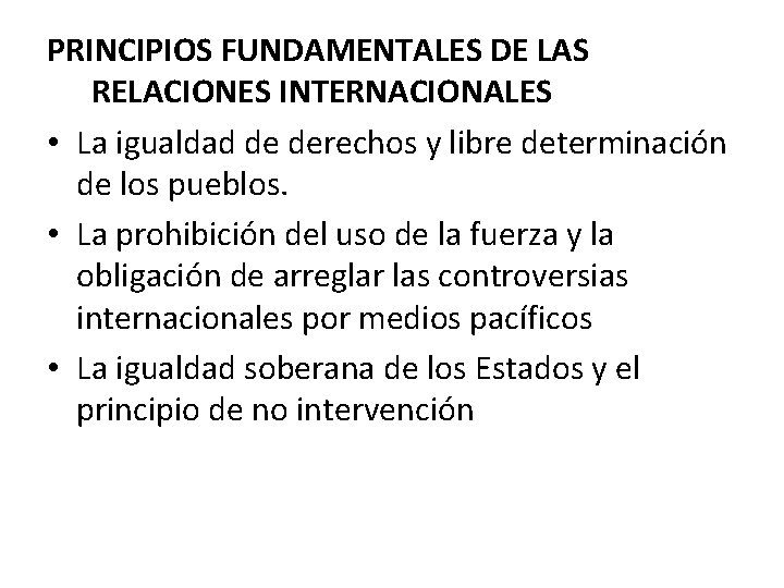 PRINCIPIOS FUNDAMENTALES DE LAS RELACIONES INTERNACIONALES • La igualdad de derechos y libre determinación